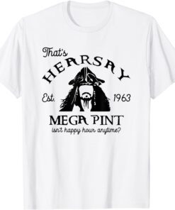 Isn't Happy Hour Anytime, Mega Pint, Pirate court trial Tee Shirt