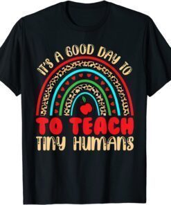 Its Good Day To Teach Tiny Humans Daycare Provider Teacher Tee Shirt