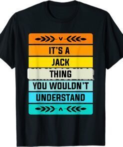 It's a Jack Thing You Wouldn't Understand Tee Shirt