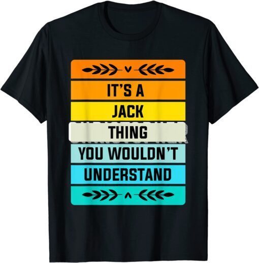 It's a Jack Thing You Wouldn't Understand Tee Shirt