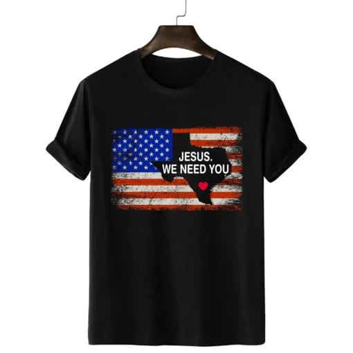 Jesus We Need You, We love you Texas Tee Shirt