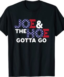 Joe & The Hoe Gotta Go Tee Shirt