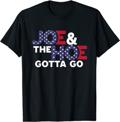 Joe & The Hoe Gotta Go Tee Shirt