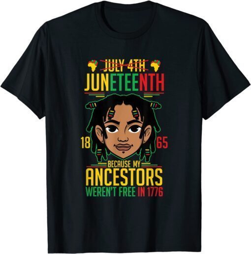 Juneteenth 1865 Ancestors Weren't Free in 1776 T-Shirt