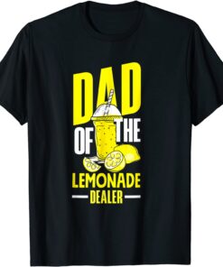 Lemonade Stand Juice Store Dad Of The Lemonade Dealer Tee Shirt