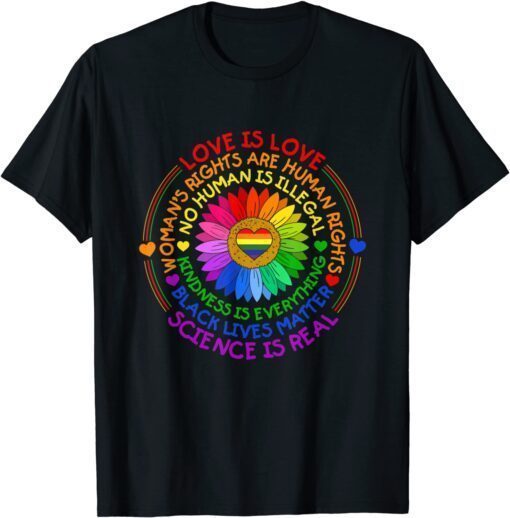 Love Is Love Science Is Real Kindness Is Everything LGBT Tee Shirt