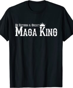 MAGA King,The Return Of The Great,Ultra Maga 2024 Tee Shirt