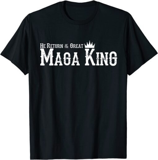 MAGA King,The Return Of The Great,Ultra Maga 2024 Tee Shirt