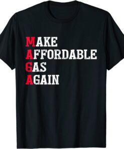 MAGA Pro Trump Supporter Make Affordable Gas Again Tee Shirt