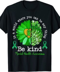 May Green Be Kind Mental Health Awareness Sunflower Support T-Shirt