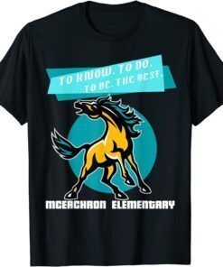 McEachron Elementary Mustangs To Know To Do To Be The Best Tee Shirt