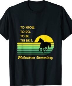 McEachron Elementary Mustangs To Know To Do To Be The Best Tee Shirt