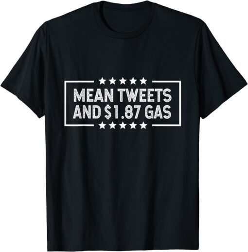 Mean Tweets and $1.87 gas Tee Shirt