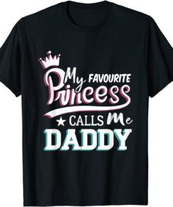 Mens My Favorite Princess Calls Me Daddy Fathers Day Tee Shirt