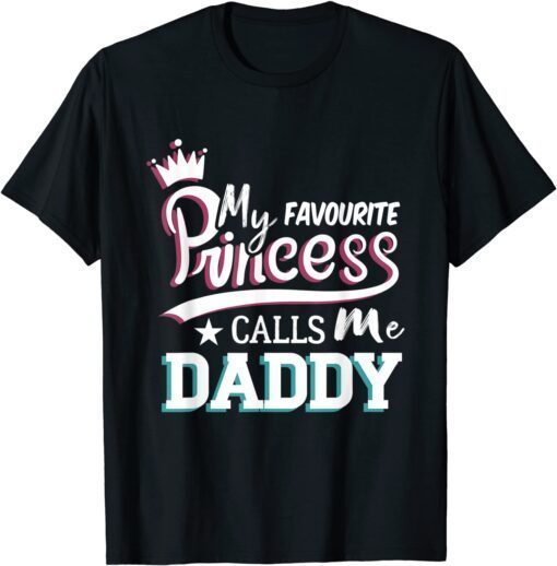 Mens My Favorite Princess Calls Me Daddy Fathers Day Tee Shirt