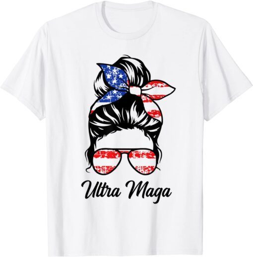 Messy Bun Women Ultra Maga ProTrump Ultra Maga American Flag Tee Shirt