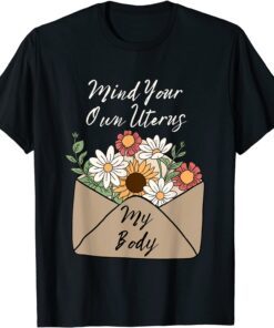 Mind Your Own Uterus Reproductive Rights Tee Shirt