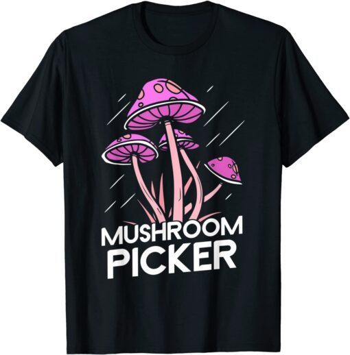 Mushroom Picker Collecting Picking Collect Tee Shirt