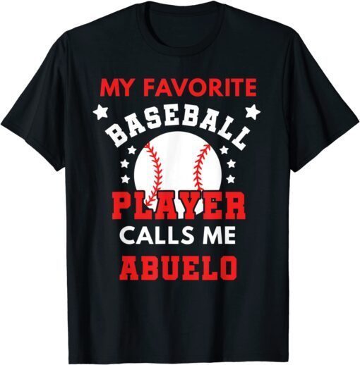 My Favorite Baseball Player Calls Me Abuelo Baseball Uncle Tee Shirt