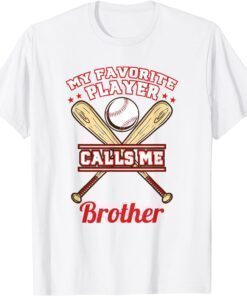 My Favorite Player Calls Me Brother Baseball Tee Shirt