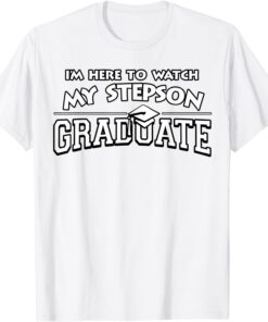 My Stepson Graduated Matching Family Graduation Tee Shirt
