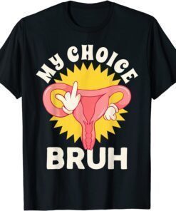My Uterus My Choice Shirt Pro Choice Tee Shirt