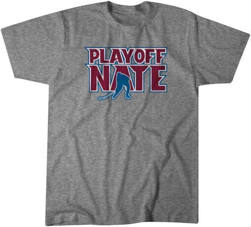 Nathan MacKinnon Playoff Nate Tee Shirt