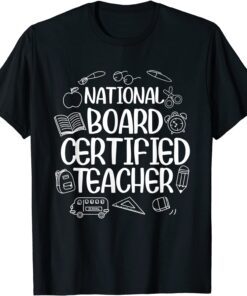 National Board Certified Teacher - Teacher Appreciation Tee Shirt