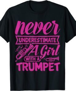 Never Underestimate A Girl With A Trumpet Women Trumpeter Tee Shirt