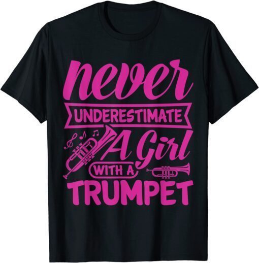 Never Underestimate A Girl With A Trumpet Women Trumpeter Tee Shirt