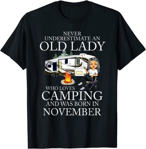 Never Underestimate An Old Lady Who Loves Camping November Tee Shirt