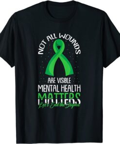 Not All Wounds Are Visible Mental Health Awareness Tee Shirt
