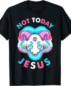 Not Today Jesus Transgender LGBT Satan Goat Tee Shirt