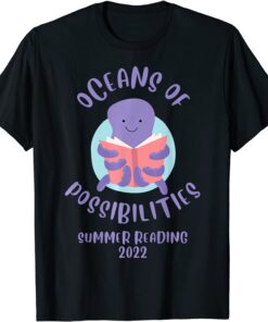 Oceans Of Possibilities Summer Reading Octopus 2022 Tee Shirt