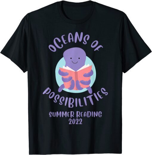 Oceans Of Possibilities Summer Reading Octopus 2022 Tee Shirt