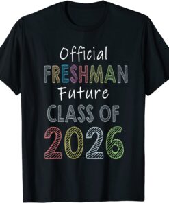 Official Freshman Future Class Of 2026 First Day Of School Tee Shirt