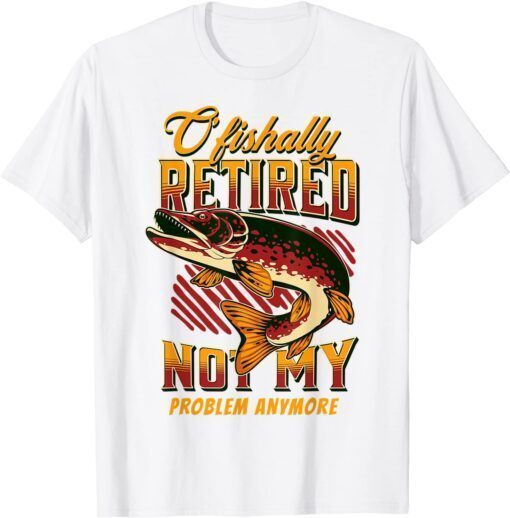 Ofishally Retired 2022 Fishing Retirement Retro Father's Day Tee Shirt