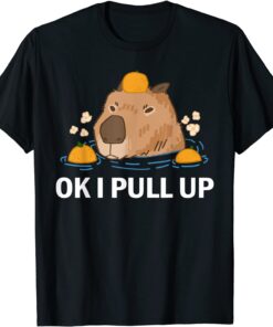 Ok I Pull Up Capybara Tee Shirt