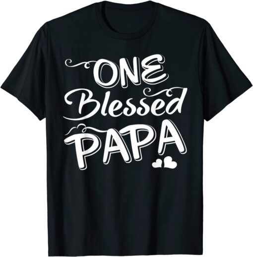 One Blessed Papa Father Day Tee Shirt