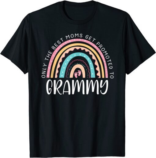 Only The Best Moms Get Promoted To Grammy Grandma Tee Shirt