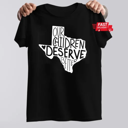 Our Chidren Deserve Better Uvalde Pray for Uvalde Tee Shirt