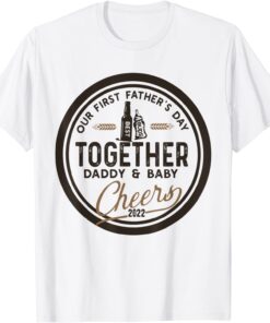 Our First Father's Day Together Cheers Matching Daddy & Baby Tee Shirt