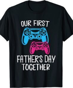 Our First Father's Day Together Dad and Son Daughter Gaming Tee Shirt