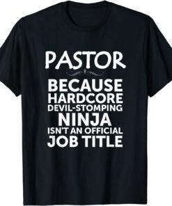 Pastor Because Devil Stomping Ninja Isn't Job Title Tee Shirt