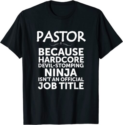 Pastor Because Devil Stomping Ninja Isn't Job Title Tee Shirt