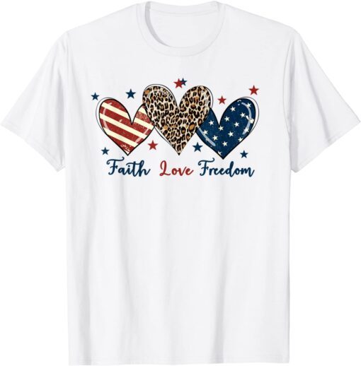 Patriotic 4th Of July American Flag Heart Faith Love Freedom Tee Shirt