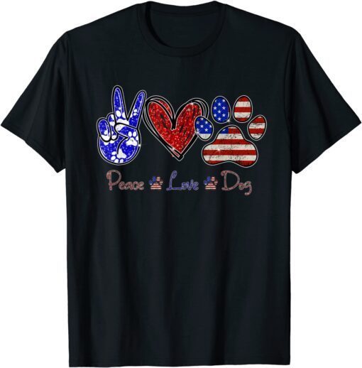 Peace Love Dog Lover American Flag Happy 4th Of July Tee Shirt