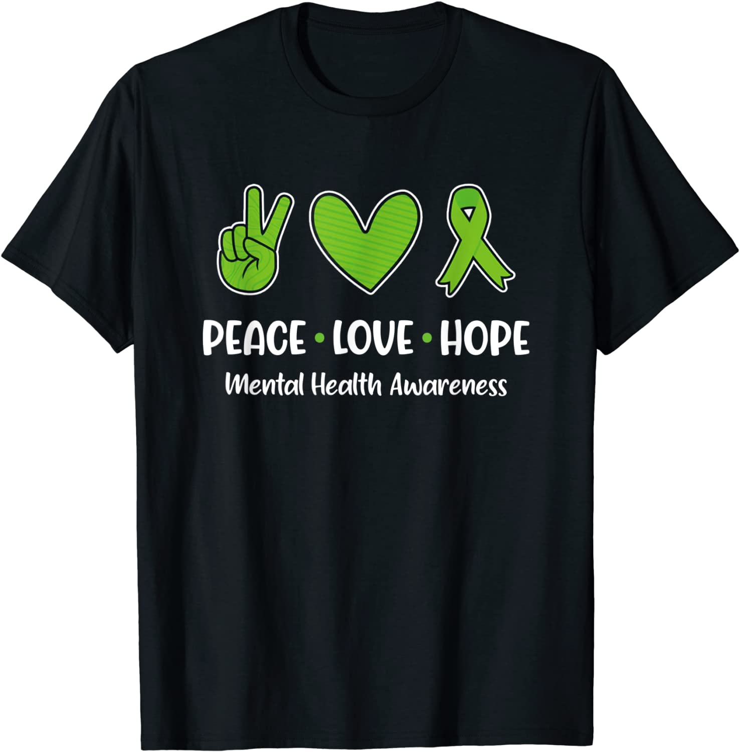 Peace Love Hope Mental Health Awareness Green Ribbon Tee Shirt