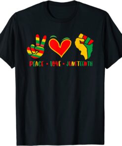 Peace Love Juneteenth 1865 Independence Day Black Pride Tee Shirt