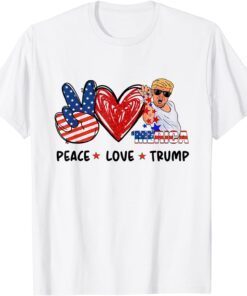 Peace Love Trump 4th Of July American Flag Independence Day T-Shirt